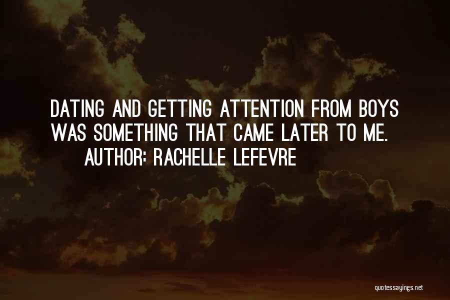 Getting Her Attention Quotes By Rachelle Lefevre