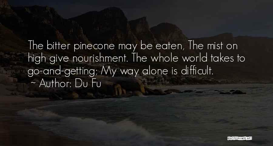 Getting High Alone Quotes By Du Fu