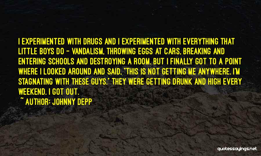 Getting High And Drunk Quotes By Johnny Depp