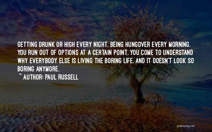 Getting High And Drunk Quotes By Paul Russell