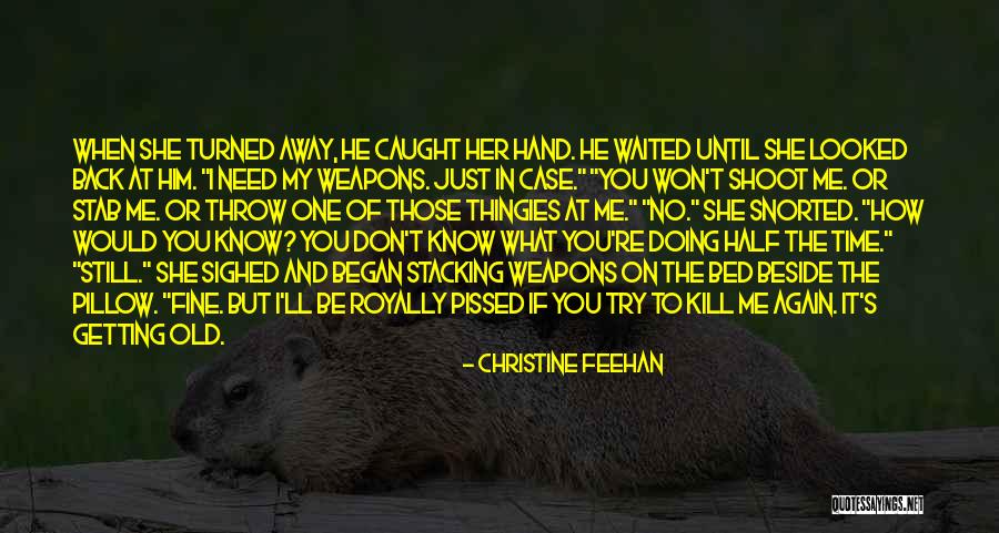 Getting Him Back Quotes By Christine Feehan Getting Him Back Quotes By Christine Feehan