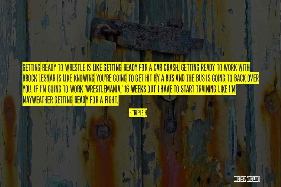Getting Hit By A Car Quotes By Triple H Getting Hit By A Car Quotes By Triple H