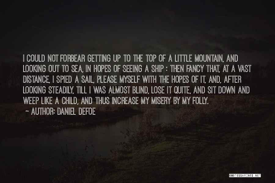 Getting Hopes Up For Nothing Quotes By Daniel Defoe