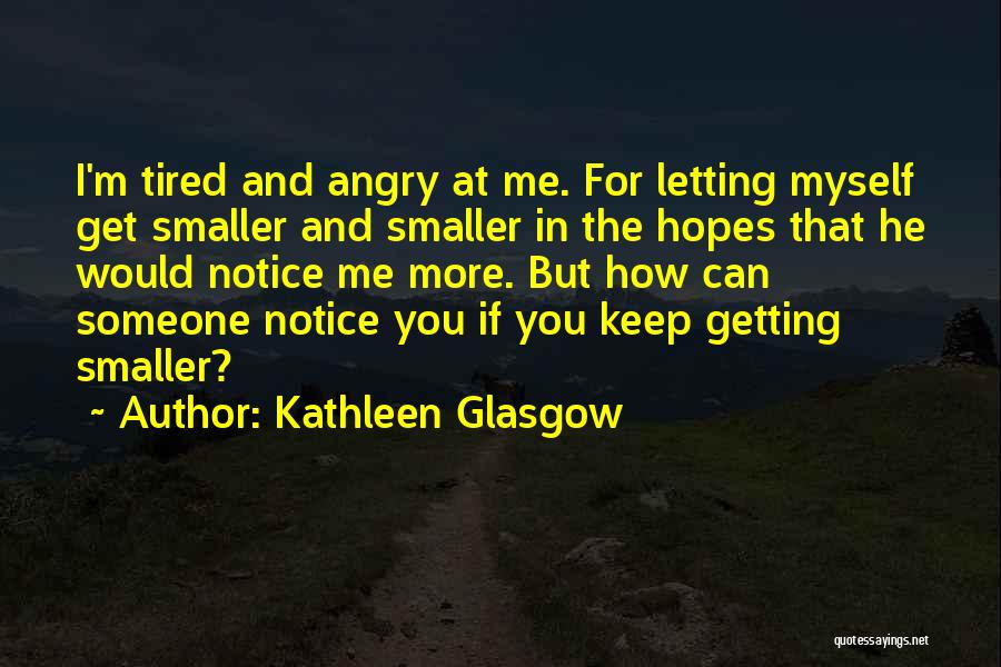 Getting Hopes Up For Nothing Quotes By Kathleen Glasgow