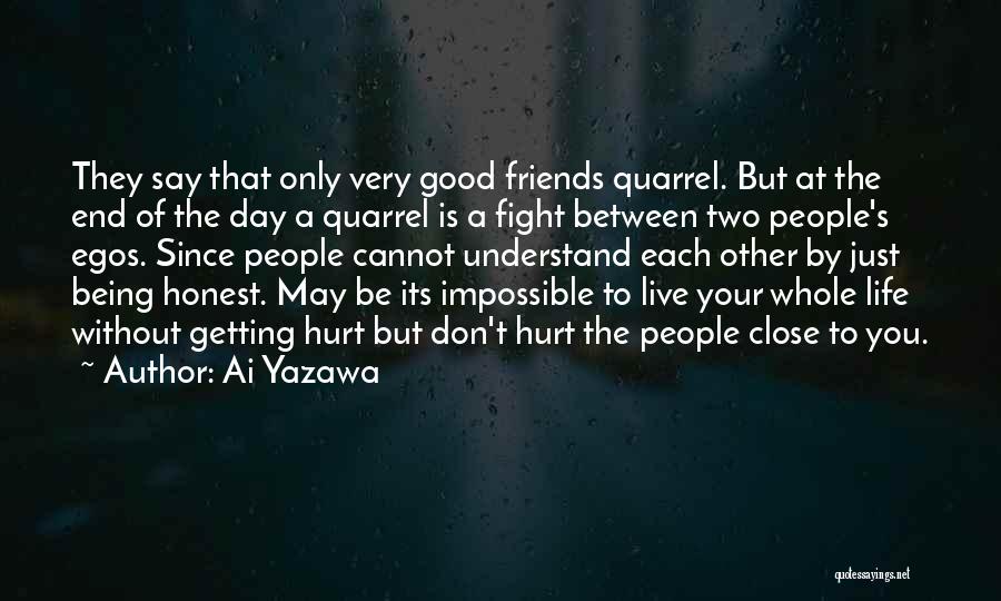 Getting Hurt By Friends Quotes By Ai Yazawa