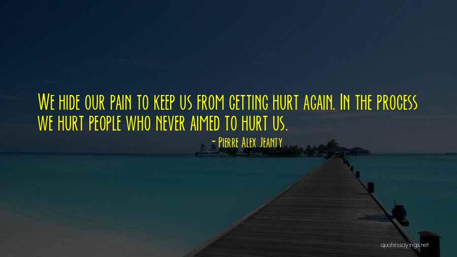 Getting Hurt By People Quotes By Pierre Alex Jeanty Getting Hurt By People Quotes By Pierre Alex Jeanty