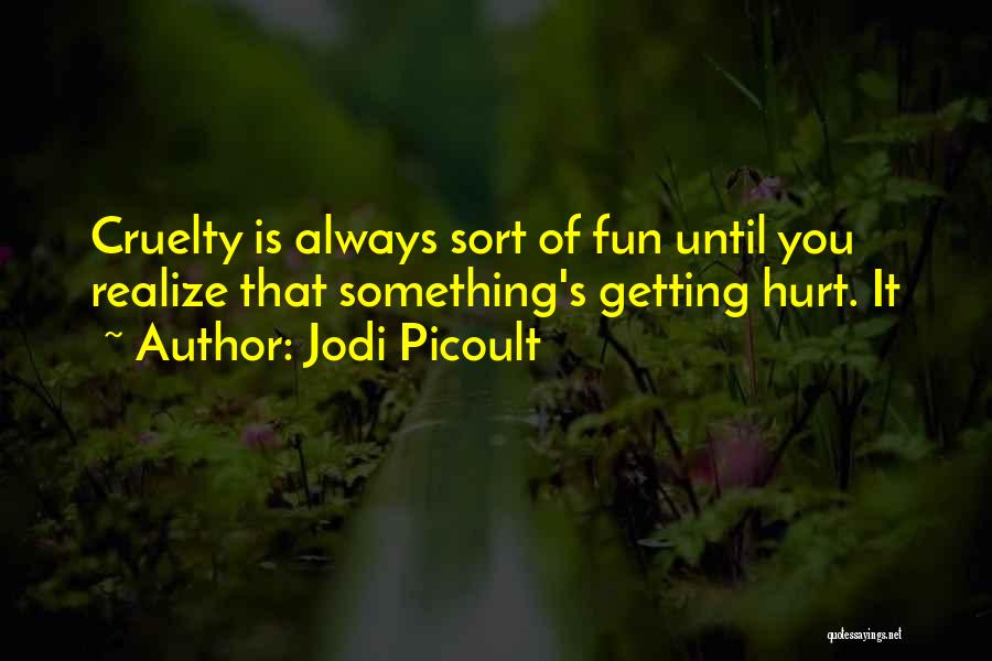 Getting Hurt By Someone Quotes By Jodi Picoult