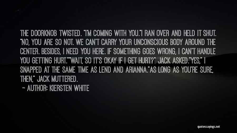 Getting Hurt By Someone Quotes By Kiersten White