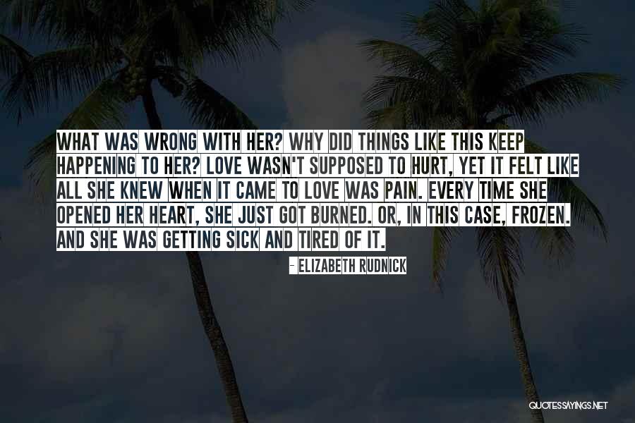 Getting Hurt By Someone You Love Quotes By Elizabeth Rudnick