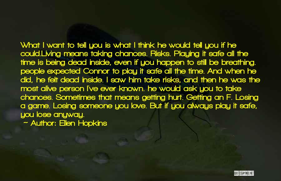 Getting Hurt By Someone You Love Quotes By Ellen Hopkins
