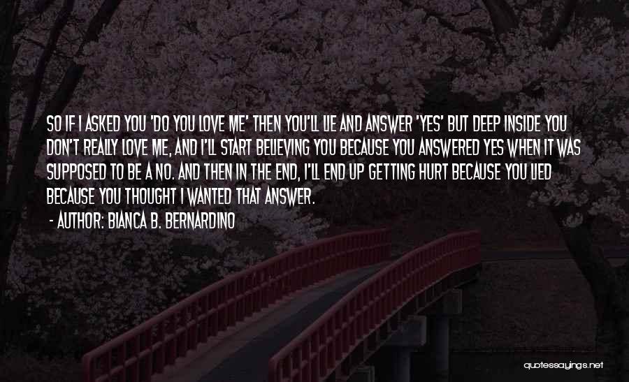 Getting Hurt By The One You Love Quotes By Bianca B. Bernardino