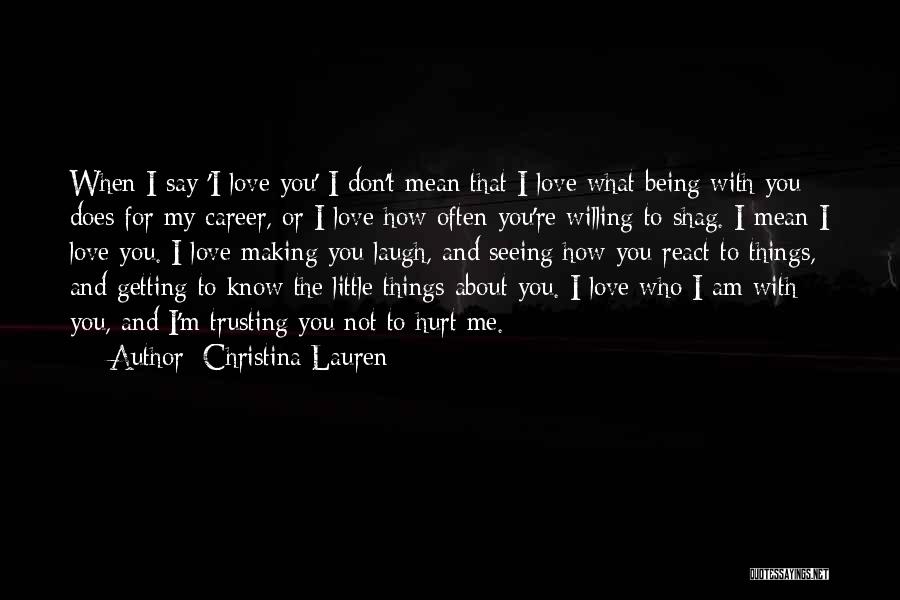 Getting Hurt By The One You Love Quotes By Christina Lauren