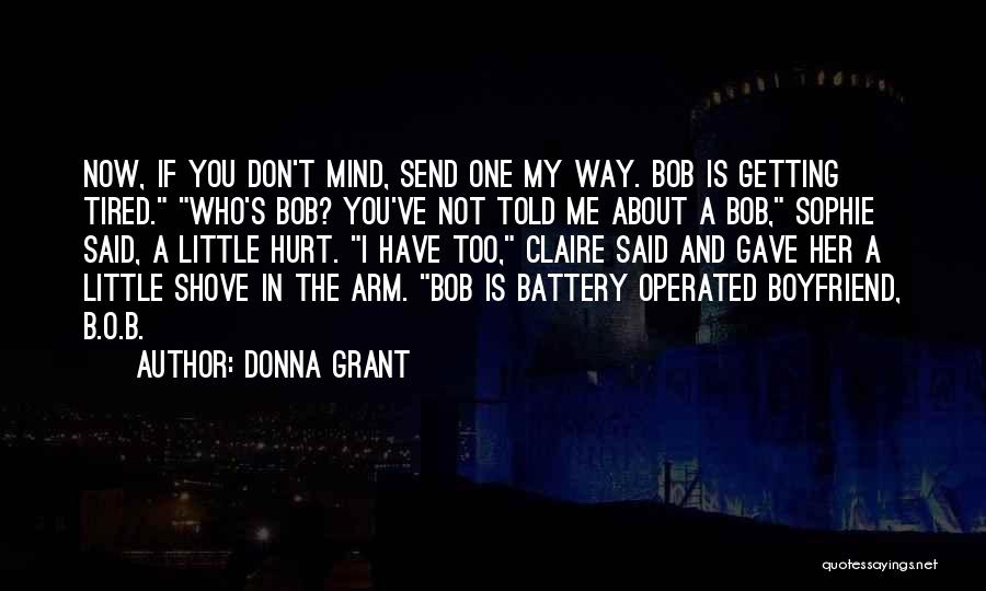 Getting Hurt By Your Boyfriend Quotes By Donna Grant