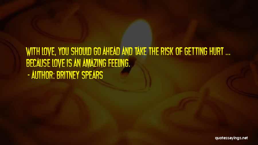 Getting Hurt In Love Quotes By Britney Spears