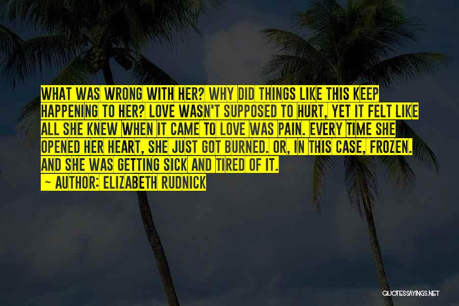 Getting Hurt In Love Quotes By Elizabeth Rudnick