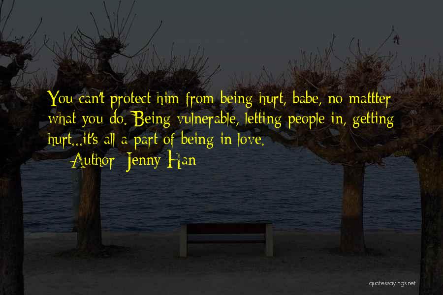 Getting Hurt In Love Quotes By Jenny Han