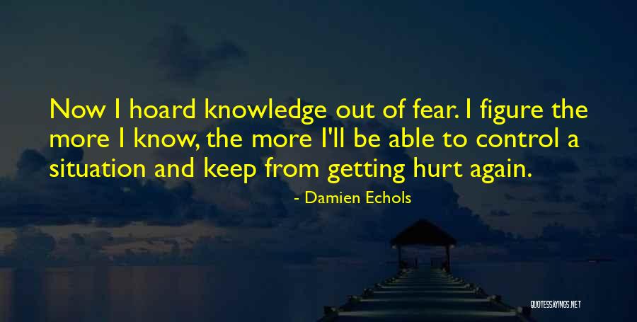 Getting Hurt Quotes By Damien Echols Getting Hurt Quotes By Damien Echols