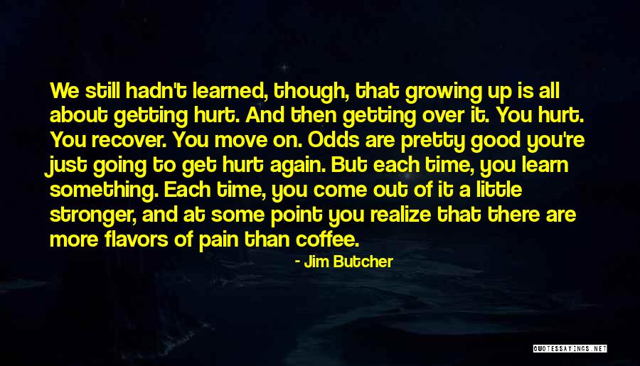 Getting Hurt Quotes By Jim Butcher Getting Hurt Quotes By Jim Butcher
