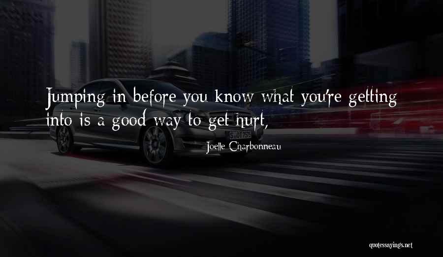 Getting Hurt Quotes By Joelle Charbonneau Getting Hurt Quotes By Joelle Charbonneau