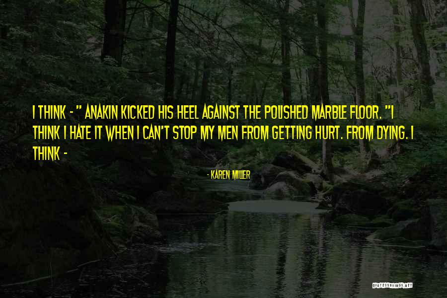 Getting Hurt Quotes By Karen Miller Getting Hurt Quotes By Karen Miller