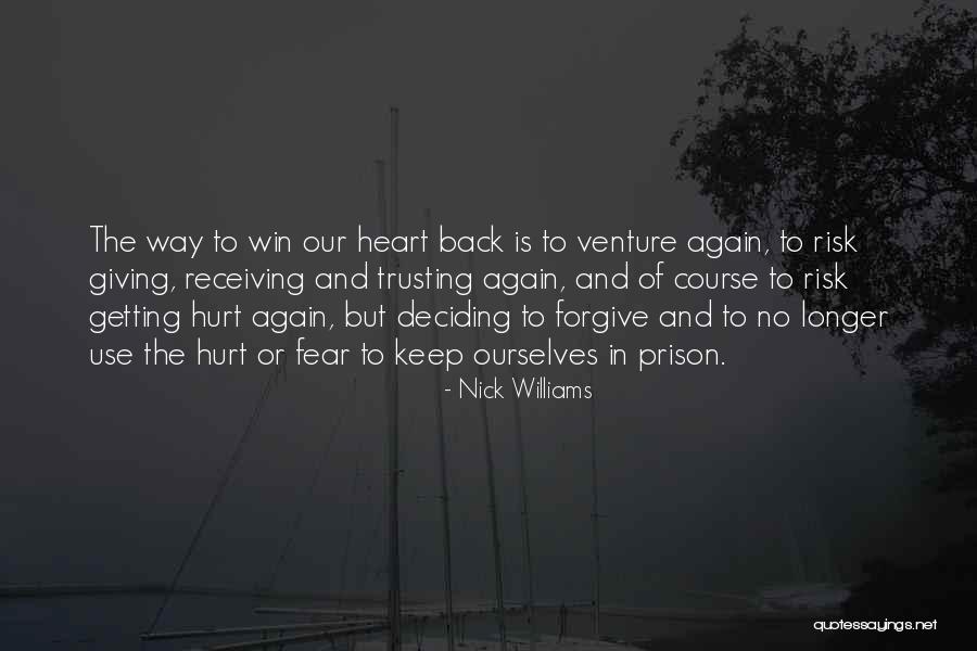 Getting Hurt Quotes By Nick Williams Getting Hurt Quotes By Nick Williams