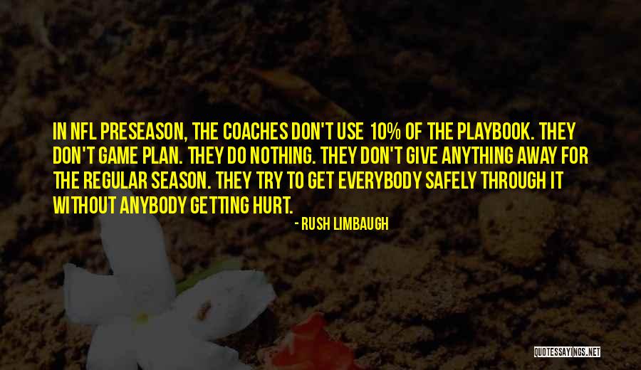 Getting Hurt Quotes By Rush Limbaugh Getting Hurt Quotes By Rush Limbaugh