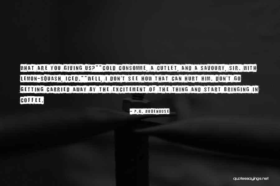 Getting Iced Quotes By P.G. Wodehouse Getting Iced Quotes By P.G. Wodehouse