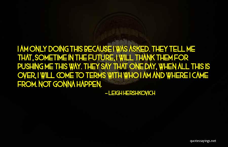 Getting Impatient Quotes By Leigh Hershkovich Getting Impatient Quotes By Leigh Hershkovich