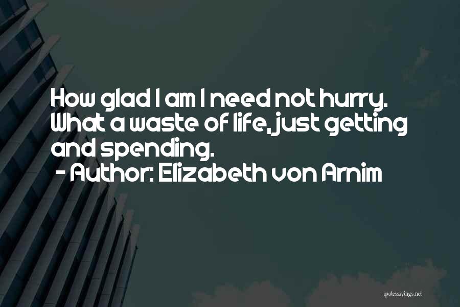 Getting In A Hurry Quotes By Elizabeth Von Arnim