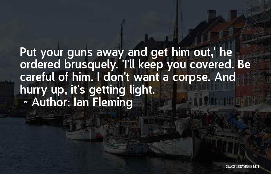 Getting In A Hurry Quotes By Ian Fleming