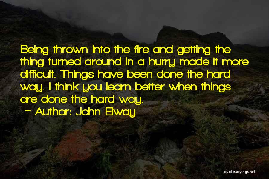 Getting In A Hurry Quotes By John Elway