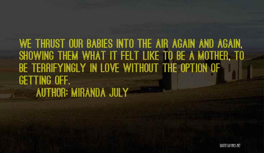 Getting In Love Again Quotes By Miranda July