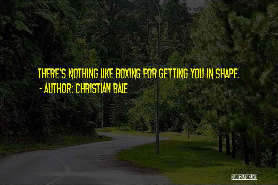 Getting In Shape Quotes By Christian Bale