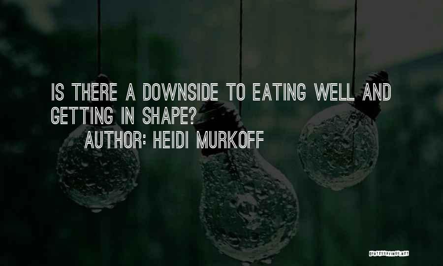 Getting In Shape Quotes By Heidi Murkoff