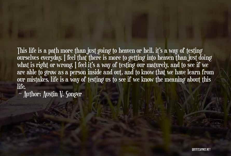 Getting Into Heaven Quotes By Austin V. Songer