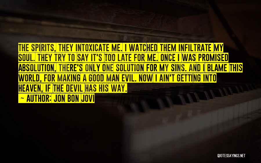 Getting Into Heaven Quotes By Jon Bon Jovi