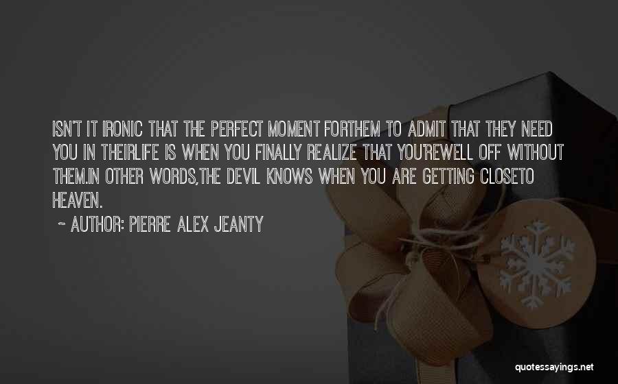 Getting Into Heaven Quotes By Pierre Alex Jeanty