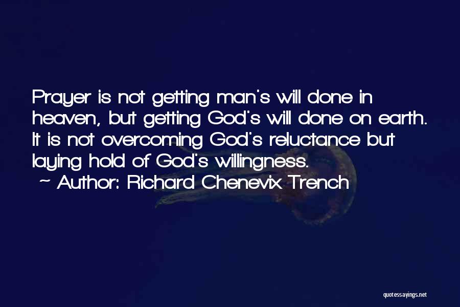 Getting Into Heaven Quotes By Richard Chenevix Trench