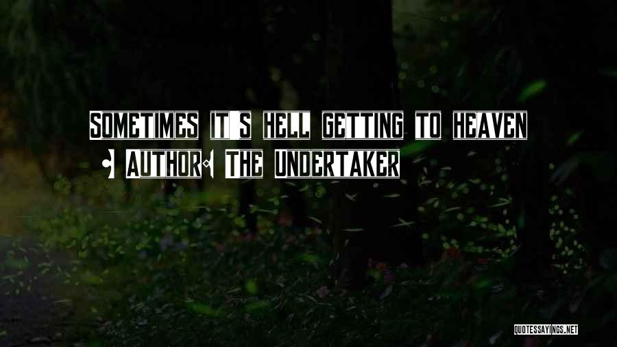 Getting Into Heaven Quotes By The Undertaker