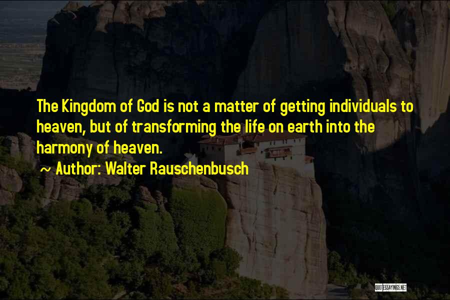 Getting Into Heaven Quotes By Walter Rauschenbusch