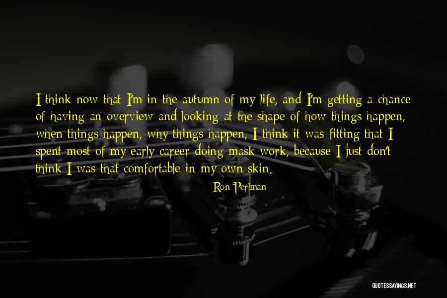 Getting Into Shape Quotes By Ron Perlman Getting Into Shape Quotes By Ron Perlman