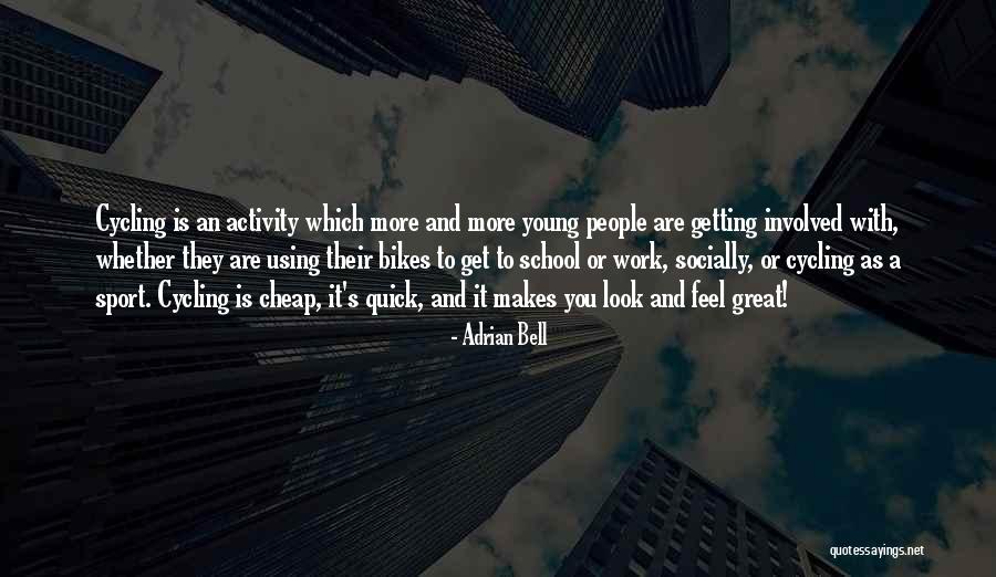 Getting Involved In School Quotes By Adrian Bell Getting Involved In School Quotes By Adrian Bell