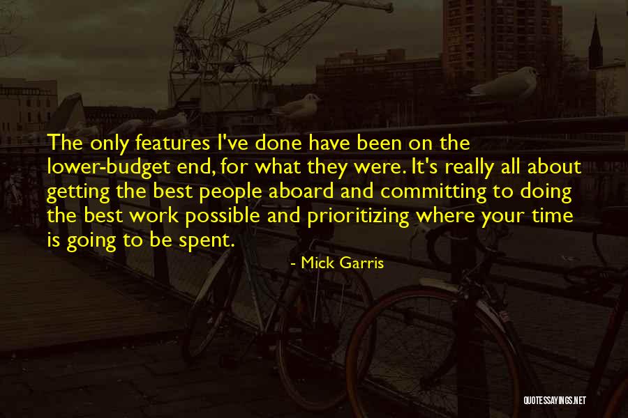 Getting It All Done Quotes By Mick Garris Getting It All Done Quotes By Mick Garris