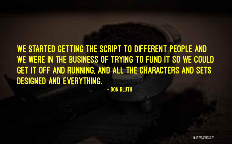 Getting It All Quotes By Don Bluth Getting It All Quotes By Don Bluth