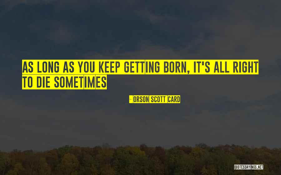 Getting It All Quotes By Orson Scott Card