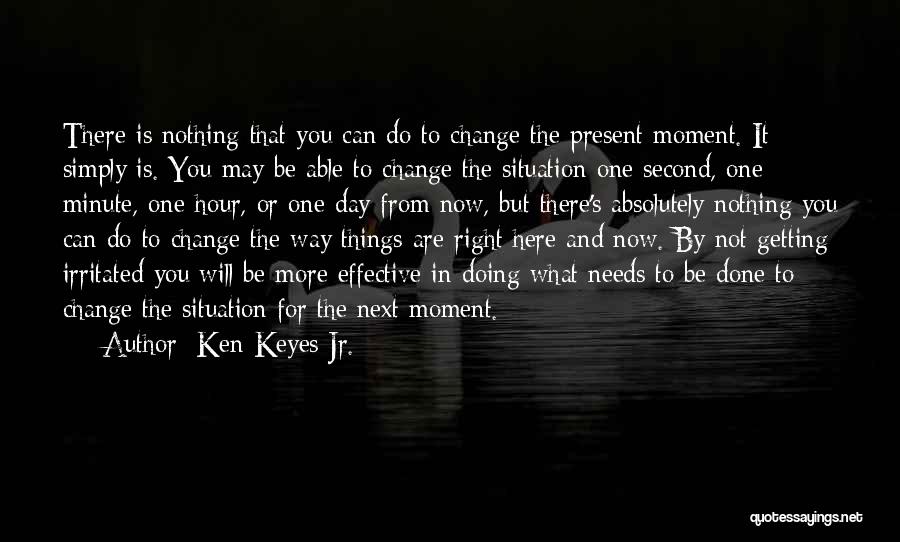 Getting It Done Right Quotes By Ken Keyes Jr.