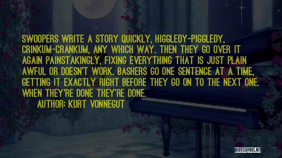 Getting It Done Right Quotes By Kurt Vonnegut