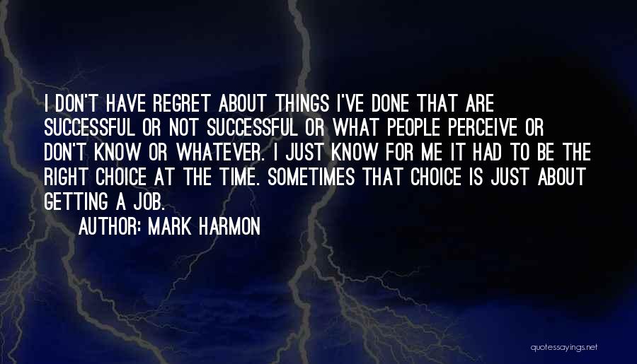 Getting It Done Right Quotes By Mark Harmon