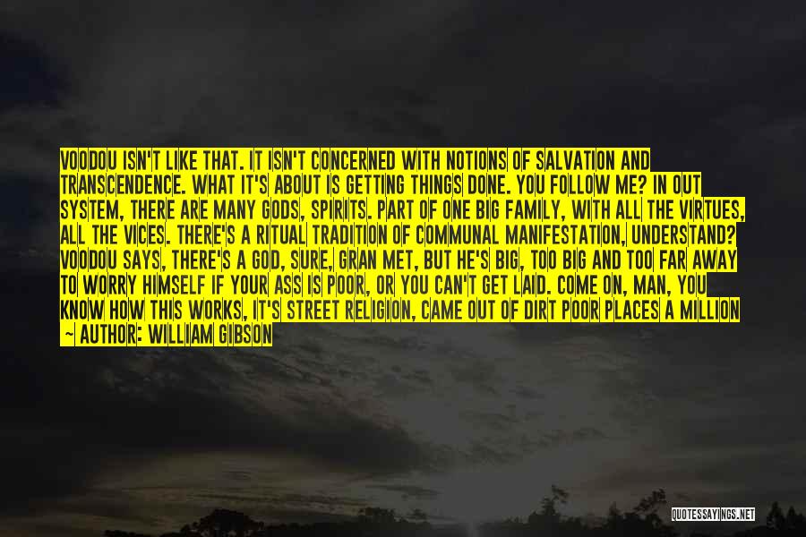 Getting It Done Right Quotes By William Gibson