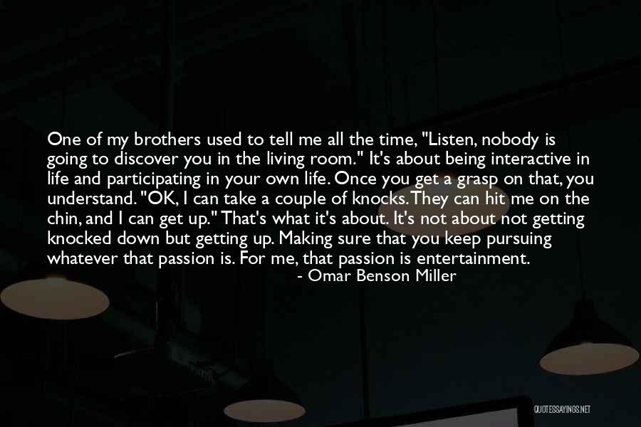Getting It On Your Own Quotes By Omar Benson Miller Getting It On Your Own Quotes By Omar Benson Miller